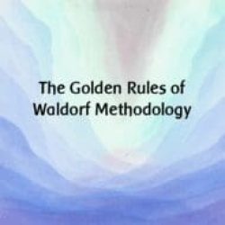 The Golden Rules of Waldorf Methodology