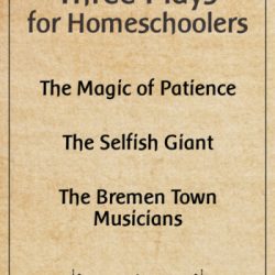 three plays for homeschoolers